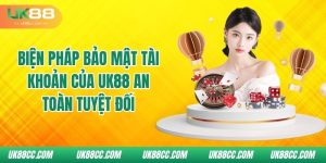 bien-phap-bao-mat-tai-khoan-cua-uk88-an-toan-tuyet-doi