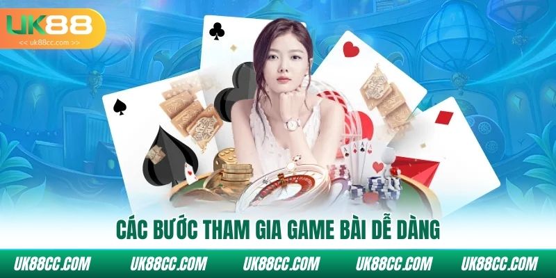 Các bước tham gia game bài dễ dàng