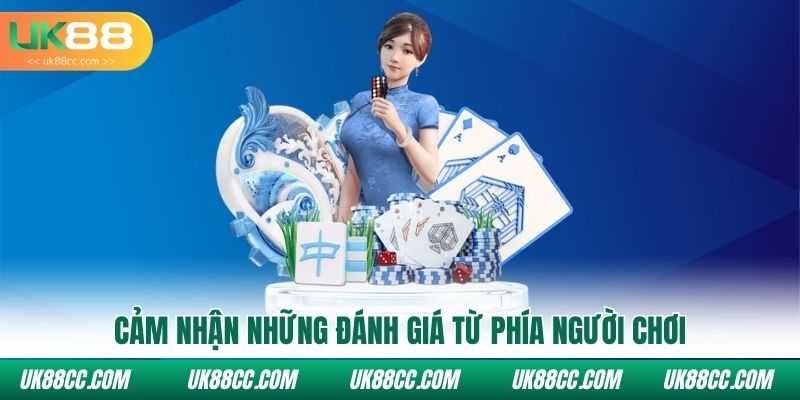 Cảm nhận những đánh giá từ phía người chơi