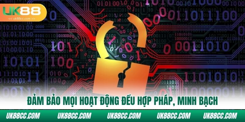 Đảm bảo mọi hoạt động đều hợp pháp, minh bạch