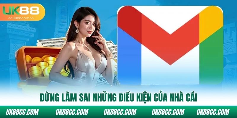 Đừng làm sai những điều kiện của nhà cái