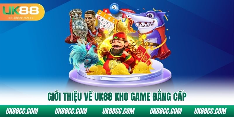 Giới thiệu về UK88 kho game đẳng cấp