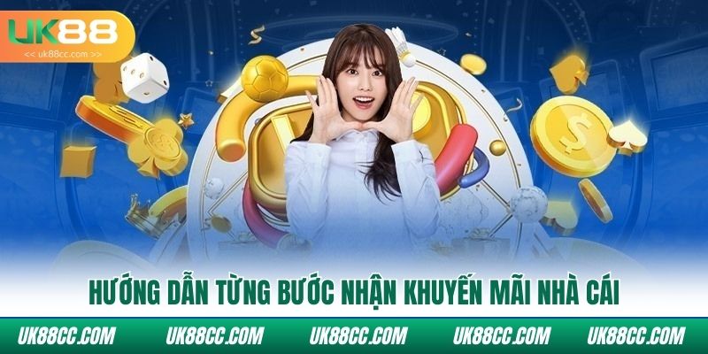 Hướng dẫn từng bước nhận khuyến mãi nhà cái