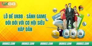 lo-de-uk88-sanh-game-doi-doi-voi-co-hoi-sieu-hap-dan