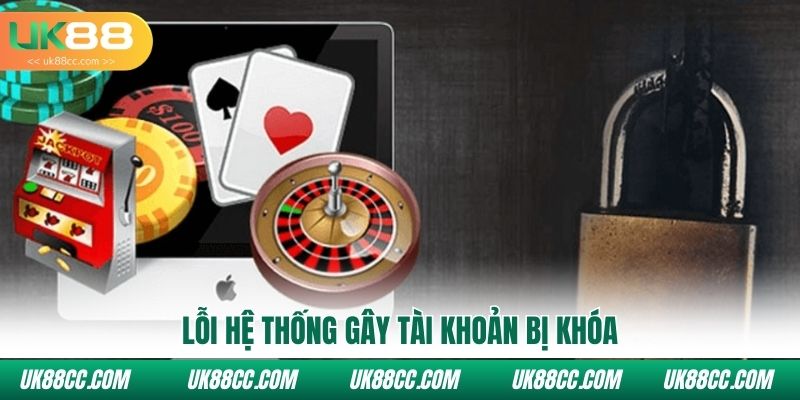 Lỗi hệ thống gây tài khoản bị khóa