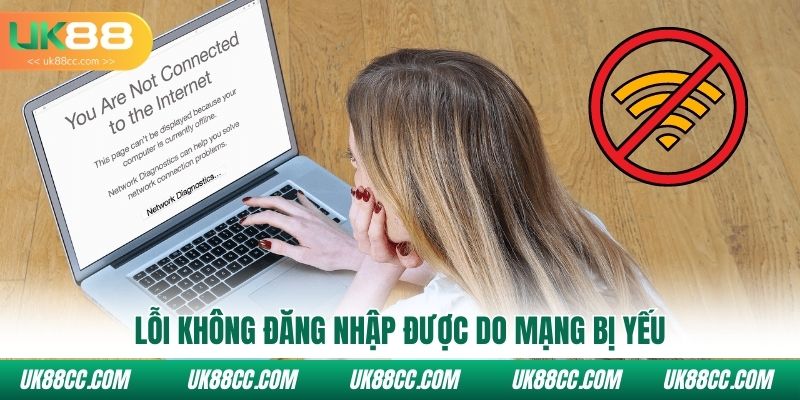 Lỗi không đăng nhập được do mạng bị yếu