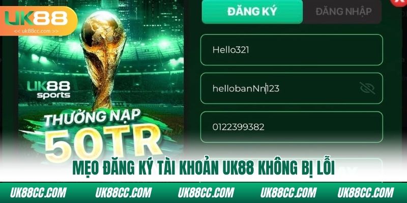 Mẹo đăng ký tài khoản Uk88 không bị lỗi