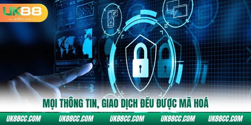 Mọi thông tin, giao dịch đều được mã hoá