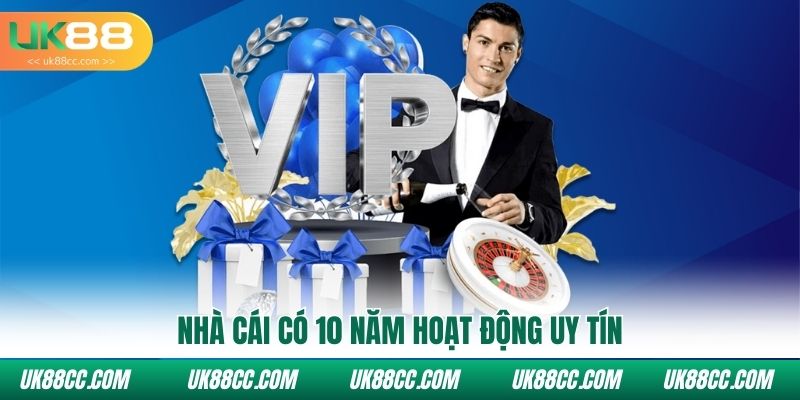 Nhà cái có 10 năm hoạt động uy tín