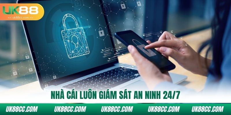 Nhà cái luôn giám sát an ninh 24/7