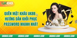 quen-mat-khau-uk88-huong-dan-khoi-phuc-password-nhanh-nhat