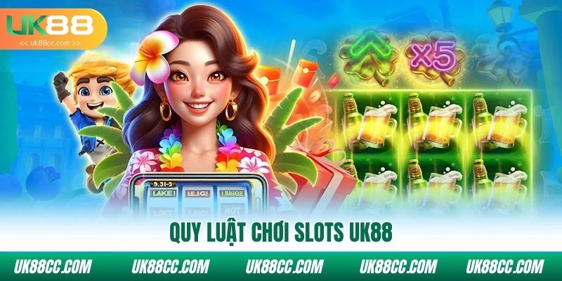 Quy luật chơi Slots Uk88
