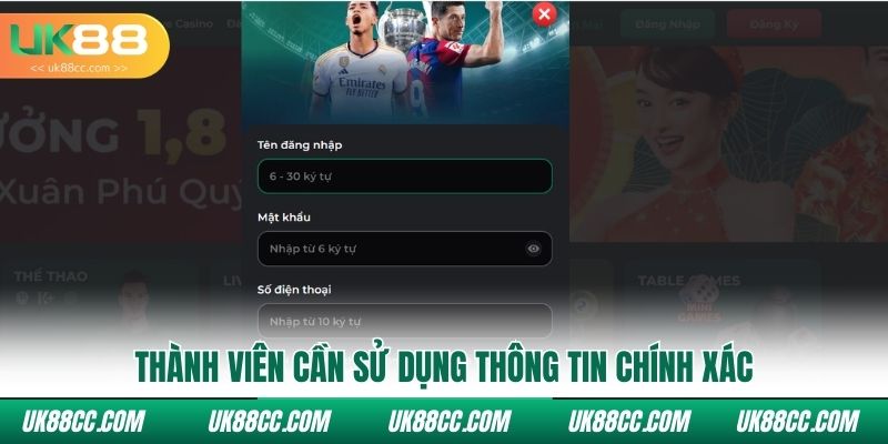 Thành viên cần sử dụng thông tin chính xác
