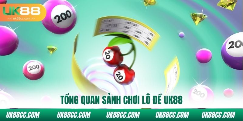 Tổng quan sảnh chơi lô đề Uk88