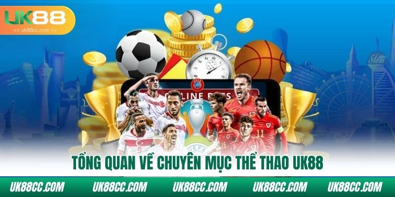 Tổng quan về chuyên mục thể thao UK88
