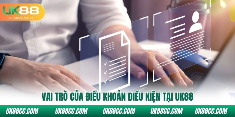 Vai trò của điều khoản điều kiện tại Uk88